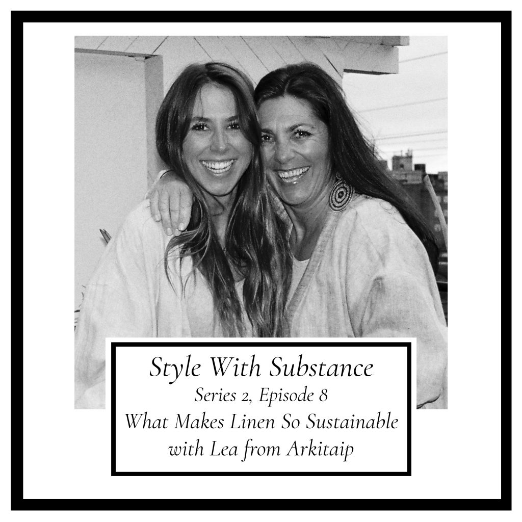 What Makes Linen So Sustainable With Lea Wieser of Arkitaip Style With Substance Podcast