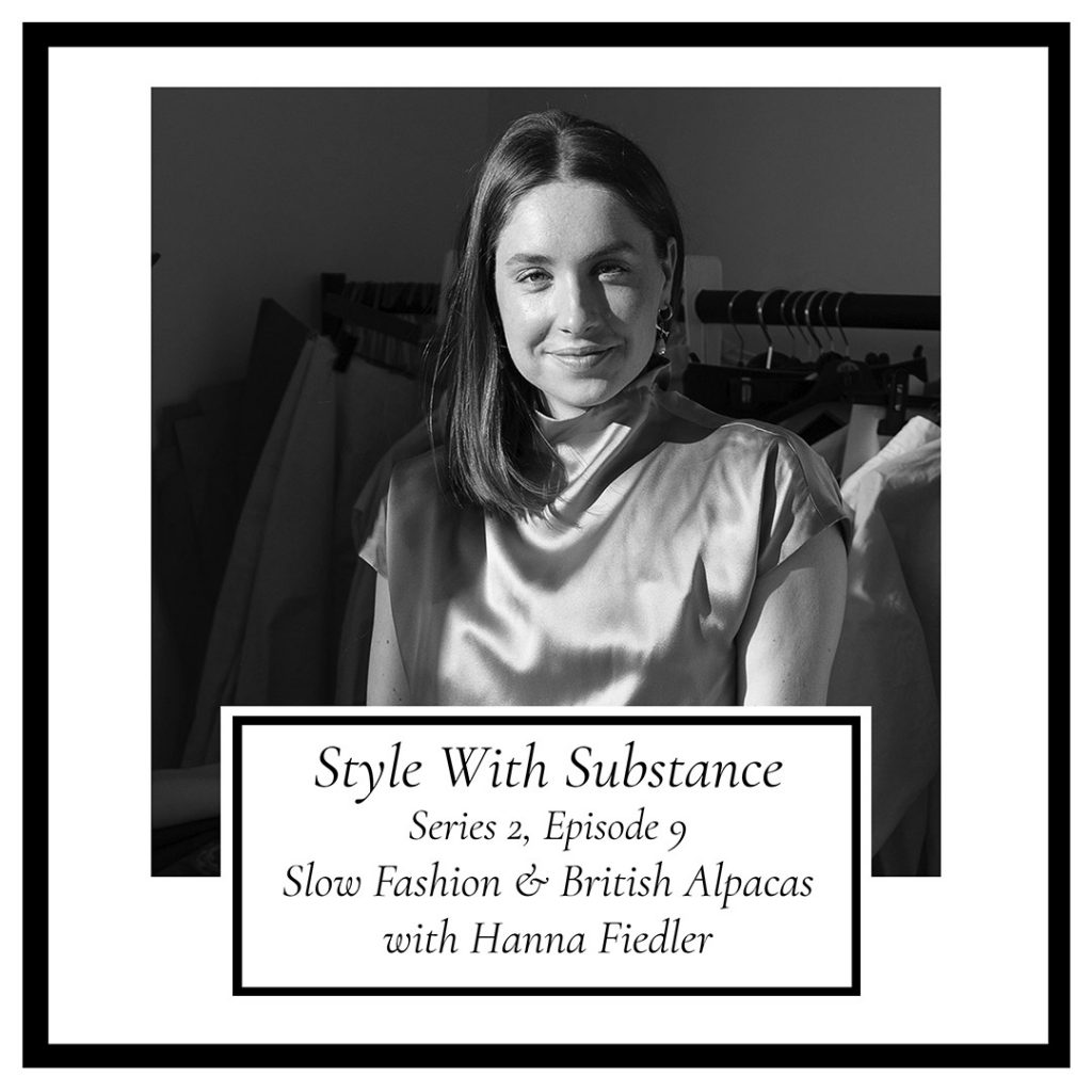 Style With Substance Podcast Slow Fashion and British Alpaca Hanna Fiedler